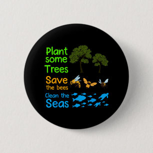 Badge Rond 5 Cm Plante Plus D'Arbres Sauver Les Abeilles Nettoyer 