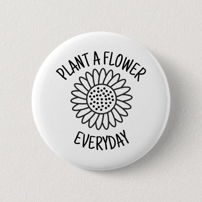 Badge Rond 5 Cm Plante Une Fleur Tous Les Jours (Devant)