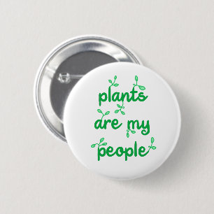 Badge Rond 5 Cm Plantes sont mon peuple Pin-On bouton