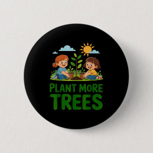 Badge Rond 5 Cm Plantez plus d'arbres - enfants jardinage éco resp