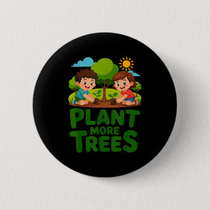Badge Rond 5 Cm Plantez plus d'arbres - jardinage enfants éco-amic