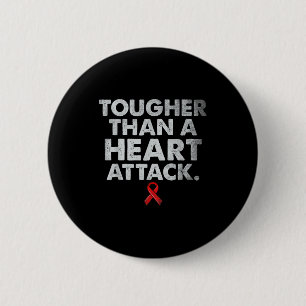 Badge Rond 5 Cm Plus Coriaceuse Qu'une Crise Cardiaque Sensibilisa