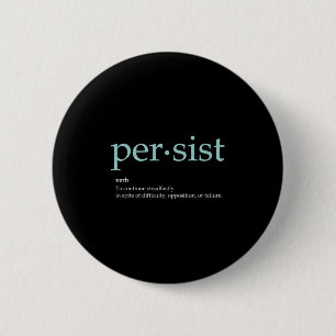 Badge Rond 5 Cm Plus de citations motivationnelles ici Persist Def