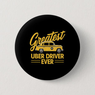 Badge Rond 5 Cm Plus Grand Chauffeur Uber De Tous Les Temps Chauff