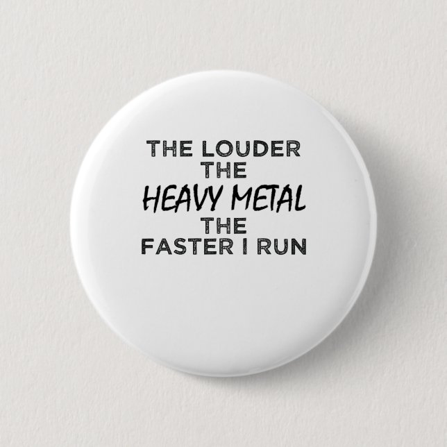Badge Rond 5 Cm Plus Haut Le Métal Lourd Plus Rapide Je Coule Moit (Devant)