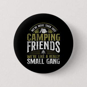 Badge Rond 5 Cm Plus que des amis de camping petite tente de gang 