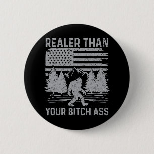 Badge Rond 5 Cm Plus Réel Que Votre Chemise Drôle Bigfoot Randonné