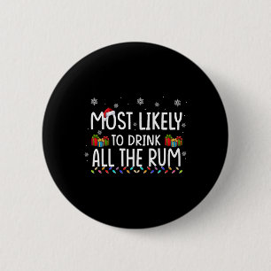 Badge Rond 5 Cm Plus Susceptible De Boire Tout Le Rhum Amusement F
