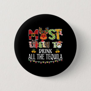 Badge Rond 5 Cm Plus susceptible de boire tout le Tequila Famille