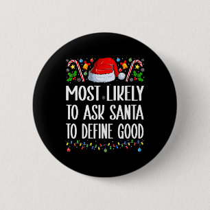 Badge Rond 5 Cm Plus susceptible de demander au Père Noël de défin