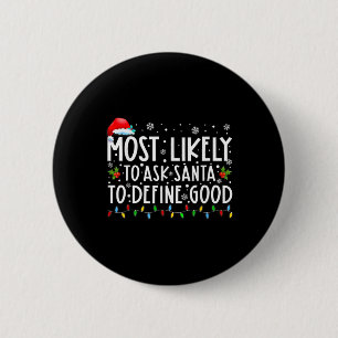 Badge Rond 5 Cm Plus susceptible de demander au Père Noël de défin