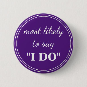 Badge Rond 5 Cm Plus susceptible de dire "Je le veux"