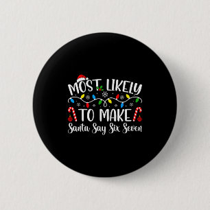 Badge Rond 5 Cm Plus susceptible de faire dire à Santa Six Seven F