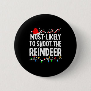 Badge Rond 5 Cm Plus susceptible de tirer sur le renne Drôle de te