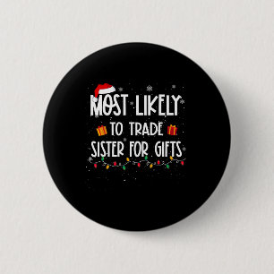 Badge Rond 5 Cm Plus susceptible d'échanger sa sœur contre des cad