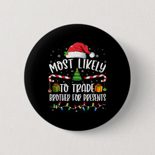 Badge Rond 5 Cm Plus susceptible d'échanger son frère contre des c