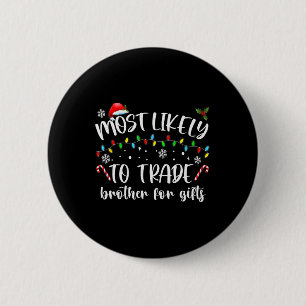 Badge Rond 5 Cm Plus susceptible d'échanger son frère contre des c