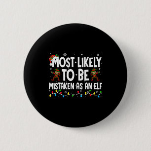 Badge Rond 5 Cm Plus susceptible d'être pris pour un elfe drôle de