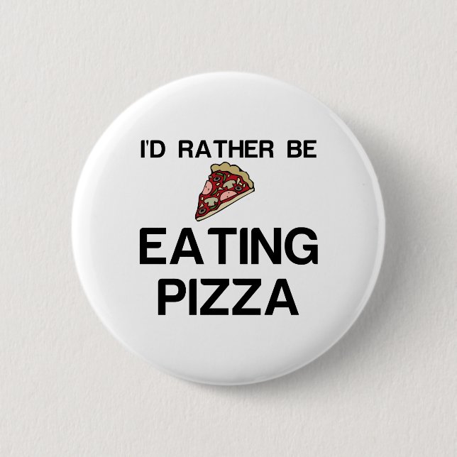 BADGE ROND 5 CM PLUTÔT MANGER DE LA PIZZA (Devant)