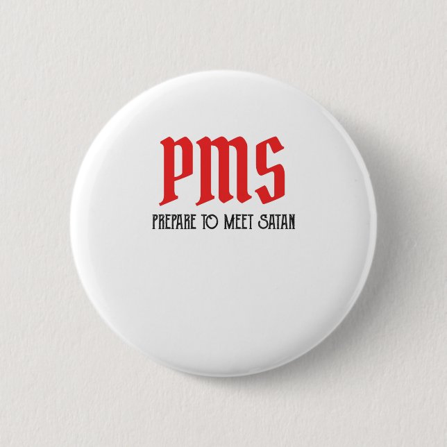 Badge Rond 5 Cm PMS - Préparez-Vous À Rencontrer Satan Drôle Pério (Devant)