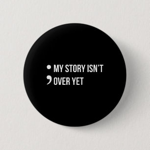 Badge Rond 5 Cm Point-virgule Mon histoire n'est pas encore termin