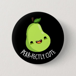 Badge Rond 5 Cm Poire parfaitement mignonne Fruit Pear Pun Dark BG