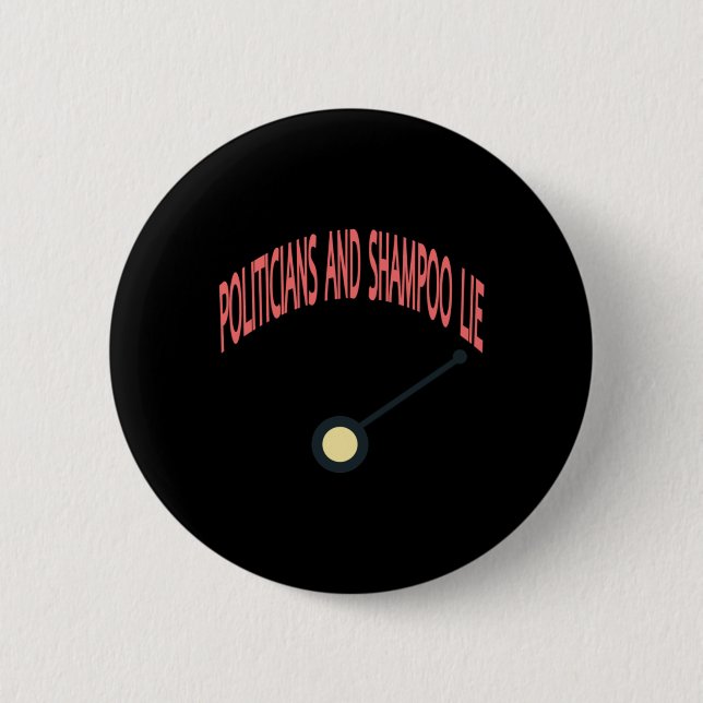 Badge Rond 5 Cm Politiciens Et Shampooing Mensongent (Devant)