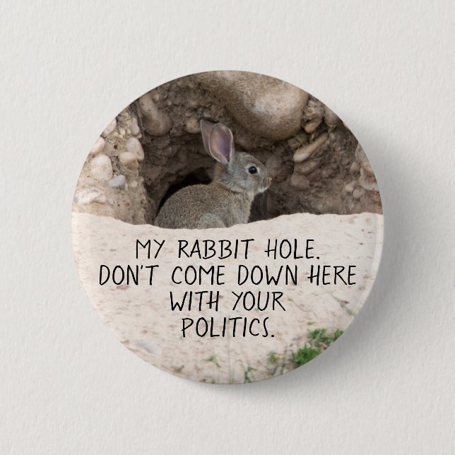 Badge Rond 5 Cm Politique Rabbit Hole Bunny Photo Politique Humour (Devant)