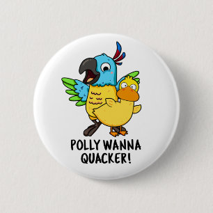 Badge Rond 5 Cm Polly Wanna Quacker Funny Animal Pun