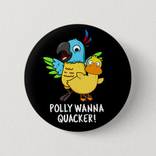 Badge Rond 5 Cm Polly Wanna Quacker Funny Animal Pun