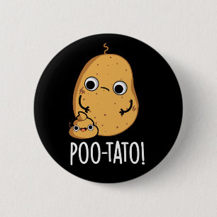 Badge Rond 5 Cm Pomme de terre Veggie Caca Drôle Pun Fond Sombre