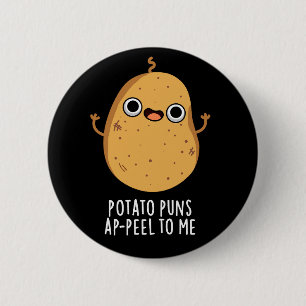 Badge Rond 5 Cm Pommes de terre Puns A Peel To Me Drôle Potato Pun