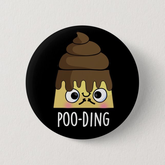 Badge Rond 5 Cm Poo-ding Funny Poop Pudding Pun Dark BG (Devant)