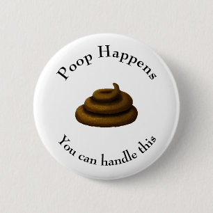 Badge Rond 5 Cm "Poop Happens" Customizable Philosophical Message