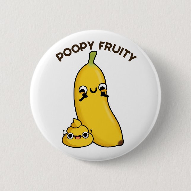 Badge Rond 5 Cm Poopy Fruity Funny Fruit Banana Pun (Devant)
