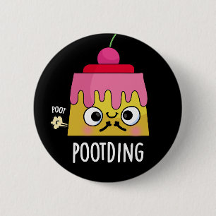 Badge Rond 5 Cm Poot Drôle Pudding Fart Pun Dark BG