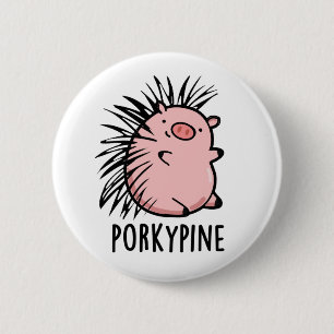 Badge Rond 5 Cm Porky-pine Funny Porcupine Pig Pun