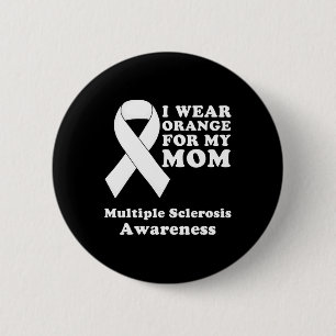 Badge Rond 5 Cm Porter Orange Pour Ma Mère Ms Multiple Sclerosis A