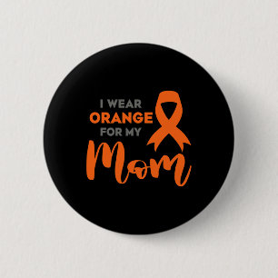 Badge Rond 5 Cm Porter Orange pour ma mère Sclérose en plaques