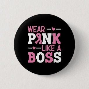 Badge Rond 5 Cm Porter Rose Comme Un Boss Pink Ribbon Cancer Du Se