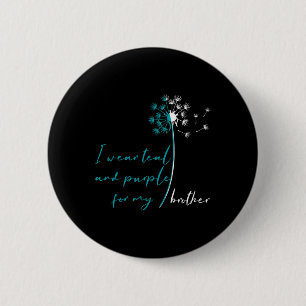 Badge Rond 5 Cm Porter Turquoise Et Violet Pour Mon Frère Suicide