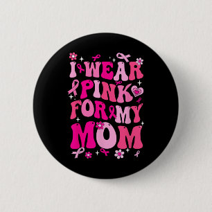 Badge Rond 5 Cm Portez du rose pour ma mère, soutien pour la sensi