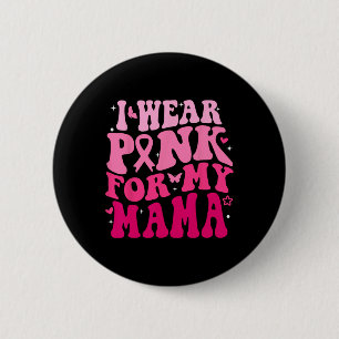 Badge Rond 5 Cm Portez Le Rose Pour Ma Mama Support Squats Cancer