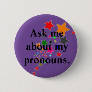 Badge Rond 5 Cm Posez-moi des questions sur mes pronoms *