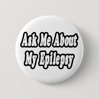 Badge Rond 5 Cm Posez-Moi Des Questions Sur Mon Épilepsie