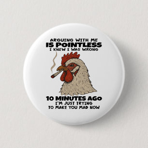 Badge Rond 5 Cm Poule discutant avec moi est inutile je savais que