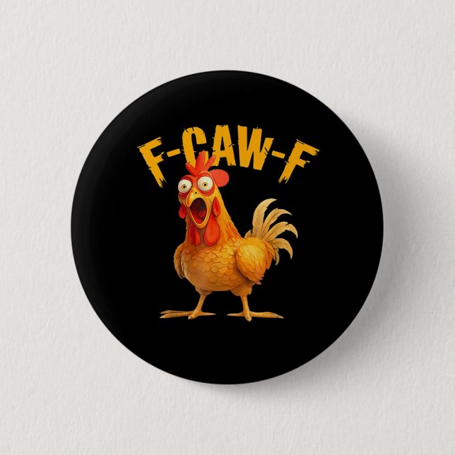 Badge Rond 5 Cm Poulet F-Caw-F Classique Cool Unique (Devant)