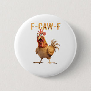 Badge Rond 5 Cm Poulet qui hurle drôle F Caw F Humour