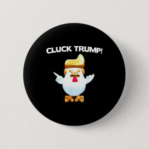 Badge Rond 5 Cm Poulet Trump glousse Trump drôle
