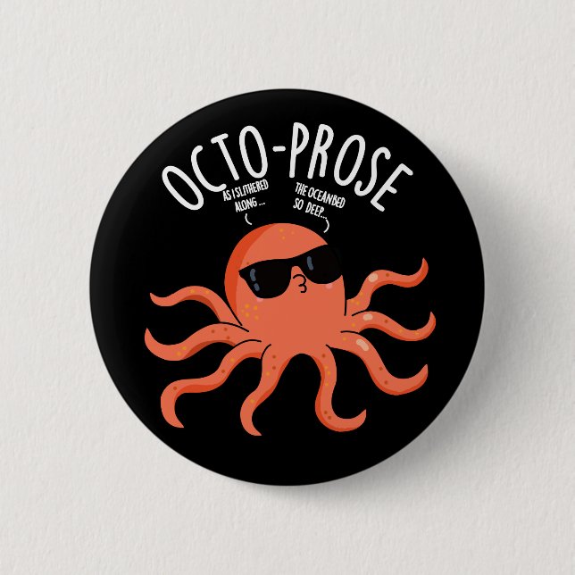 Badge Rond 5 Cm Poulpe drôle de prose octo Puns fond sombre (Devant)